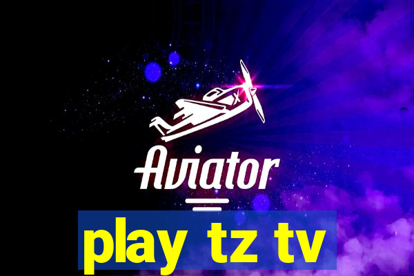 play tz tv